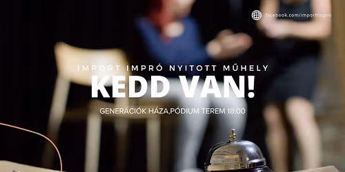 KEDD VAN! - Import Impr\u00f3 Nyitott M\u0171hely