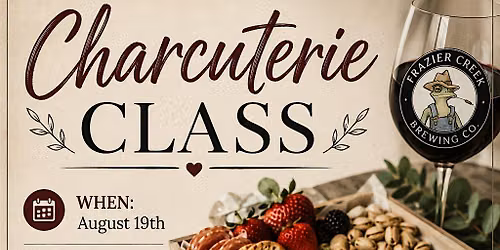 Charcuterie Class at Frazier Creek Brewing CO