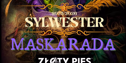 SYLWESTER 2025\/2026 - MASKARADA - Z\u0141OTY PIES - WROC\u0141AW