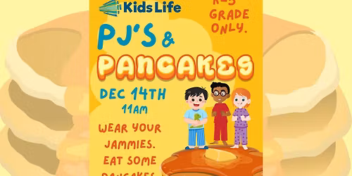 PJ's and Pancakes - Kids Life Elementary
