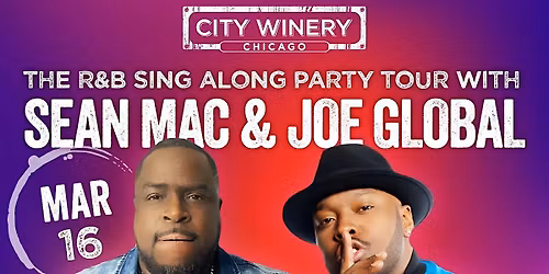 CITY WINERY: THE R&B SING ALONG with SEAN MAC + JOE GLOBAL