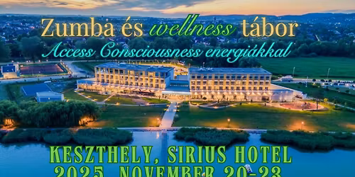 Zumba \u00e9s wellness t\u00e1bor Access Consciousness energi\u00e1kkal f\u0171szerezve Keszthely