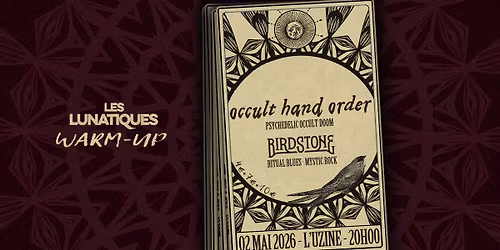 OCCULT HAND ORDER \u00b7 BIRDSTONE \/\/ Warm Up - Festival Les Lunatiques @Rennes