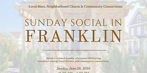 Sunday Social in Franklin: Local Bites, Neighborhood Charm & Connections