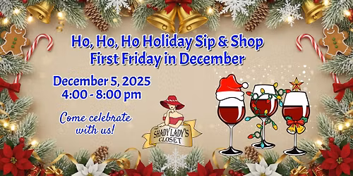 Ho, Ho, Ho Holiday Sip & Shop First Friday in December