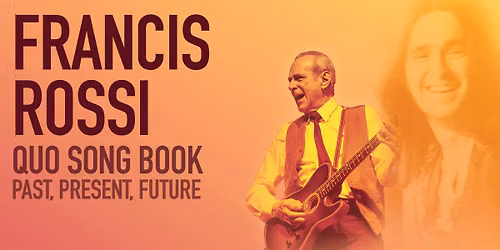 Francis Rossi: Quo Songbook - Past, Present, Future
