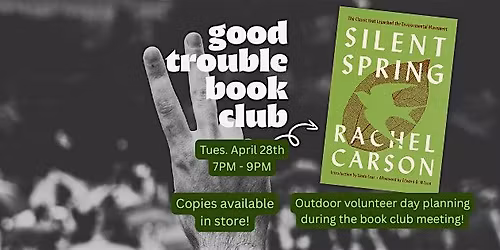 Good Trouble Book Club: Silent Spring & Outdoor Volunteer Planning!
