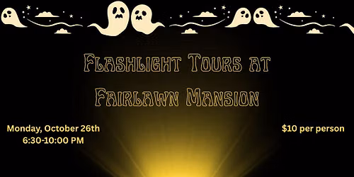 Flashlight Tours of Fairlawn Mansion