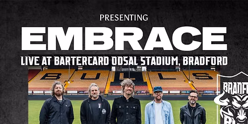 EMBRACE LIVE IN BRADFORD! Bradford Bulls vs Leigh Leopards