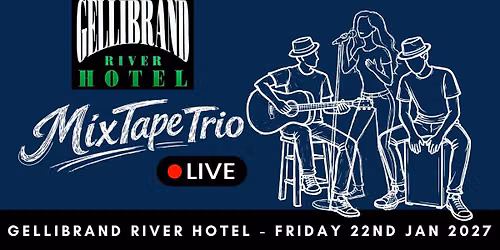 MixTape Trio live at Gellibrand River Hotel - Friday 22nd January 2027