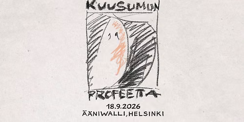 Kuusumun Profeetta \u2013 levynjulkistusjuhlat \u00b7 \u00c4\u00e4niwalli (uusi pvm)