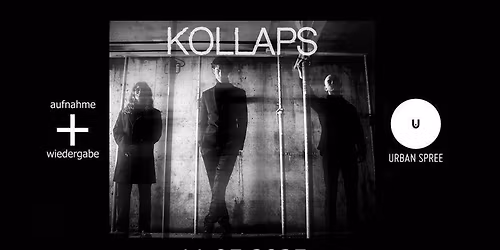 Kollaps (+ Special Guest) \/\/ Urban Spree, Berlin