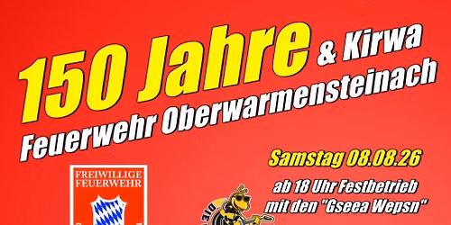 150 Jahre Feuerwehr Oberwarmensteinach & Kirwa