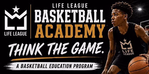 LIFE League Basketball Academy - Fall 2026 Cohort