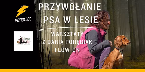 Przywo\u0142anie psa w lesie - dwudniowe warsztaty z Dari\u0105 Por\u0119biak