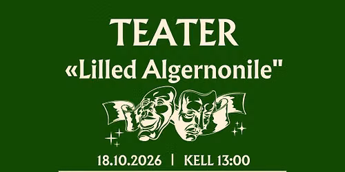 Teater. "Lilled Algeronile"