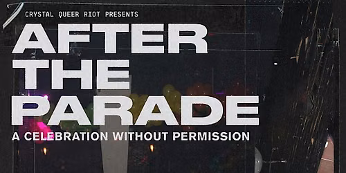 AFTER THE PARADE \/ NO PERMISSION PRIDE CELEBRATION