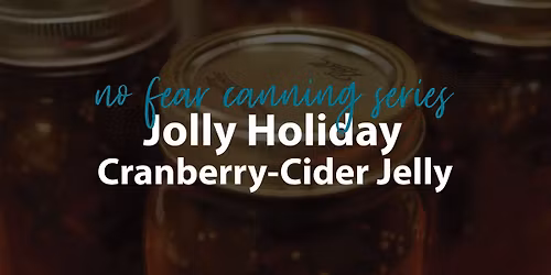 No Fear Canning Series: Jolly Holiday Cranberry-Cider Jelly