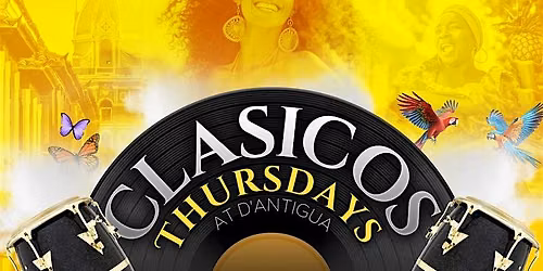 CLASICOS THURSDAYS at D'Antigua 'UNA NOCHE DE SALSA' (Now every Thursday)