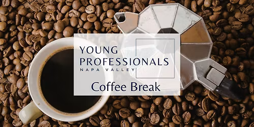 Young Professionals Napa Valley Coffee Break