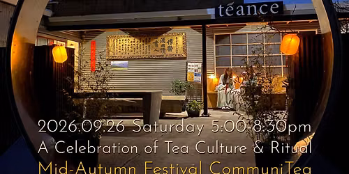 Mid-Autumn CommuniTea - A Celebration of Tea Culture & Ritual