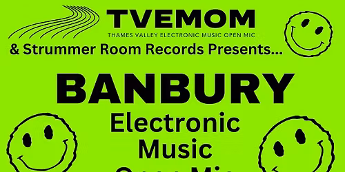 Strummer Room Records & TVEMOM Presents\u2026 Electronic Music Open Mic 