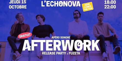 AFTERWORK : Ap\u00e9ro sonore - Release Party : FUEZTA (Gratuit)