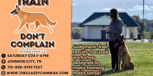 TRAIN DON'T COMPLAIN Dog Training Seminar