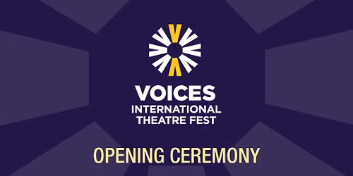 Voices International Theatre & Arts Festival \/ Opening Ceremony 