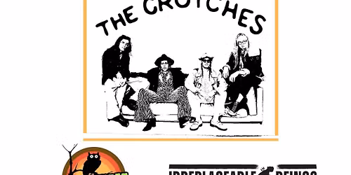 The Crotches with Irreplaceable Beings and The Heebie Jeebies 