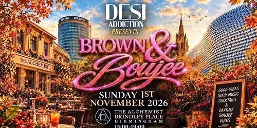 Desi Addiction - Brown &amp; Boujee | 01.11.26 | The Alchemist Brindley Place - Birmingham
