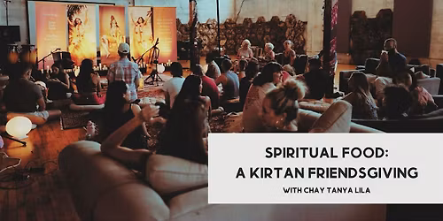 A Kirtan Friendsgiving: Joyful Song, Healing Mantras & A Plant-Based Feast