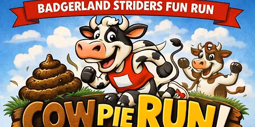 Cow Pie Fun Run brought to you by the Badgerland Striders