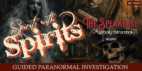 Spirits with Spirits - Guided Paranormal Investigation