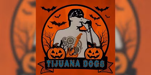 TIJUANA DOGS | Halloween Party \u2014 Campus JAX Newport Beach