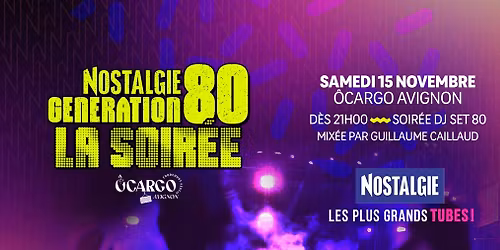 Soir\u00e9e Ann\u00e9es 80 avec Nostalgie
