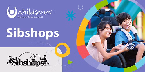 ChildServe \u2013 Johnston Sibshops 2026