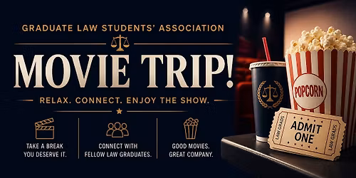 Graduate Law Students' Association Movie Trip!