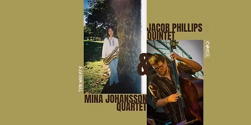 COMA PRESENTS :: MINA JOHANSSON QUARTET \/\/ JACOB PHILLIPS QUINTET :: NOVEMBER 3 ::