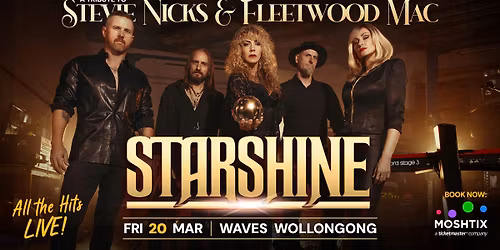 \u274cNOW SELLING!\u274c WAVES WOLLONGONG |  Starshine Tribute to Stevie Nicks & Fleetwood Mac