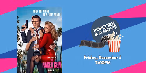 Popcorn & a Movie: The Naked Gun (2025)