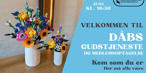 Gudstjeneste med D\u00e5b og medlemsoptagelse