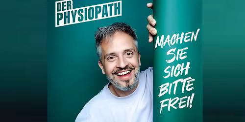 DER PHYSIOPATH \u00b7 "Machen sie sich bitte frei!" \u00b7 09.05.2026 \u00b7 PADERBORN