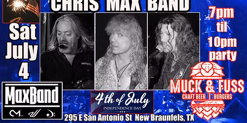 Chris MaxBand\/Muck & Fuss July 4 Sat!