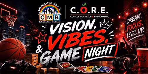 C.O.R.E Vision, Vibes & Game Night