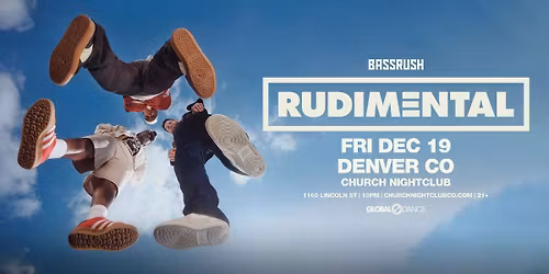 Bassrush & Global Dance presents RUDIMENTAL