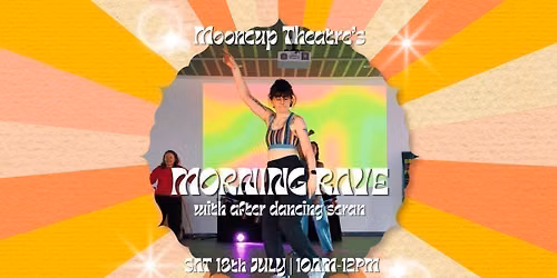 Mooncup Theatre's Morning Rave *Hot Stuff!*