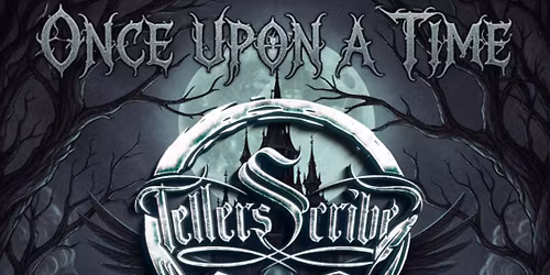 ADK Presents\u2026 Once Upon A Time! TELLERS SCRIBE\/ELKAPATH\/ECHOES OF OBSIDIAN\/WITHDRAWN!