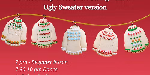 First Friday West Coast Swing Dance: Ugly Sweater version!