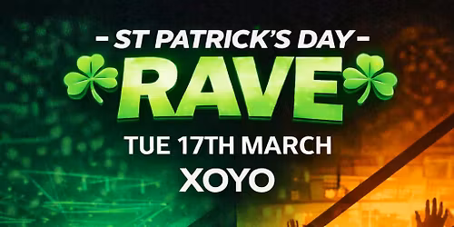 St Patrick's Day Rave at XOYO